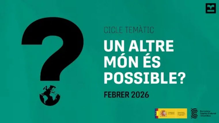 Cartel del ciclo “Un altre món és possible?” en febrero en Barcelona